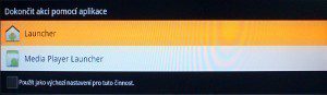 Uživatel může vybrat mezi dvěma launchery – Android Launcher a Media Player Launcher