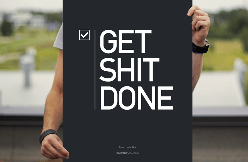 get shit done