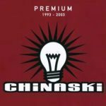Chinaski – Premium (1993 – 2003)