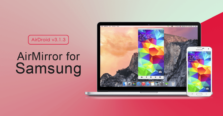 AirDroid 3.1.3 přináší podporu funkce AirMirror na zařízeních Samsung