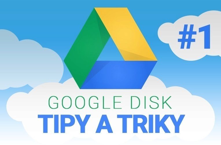 google disk tipy a triky