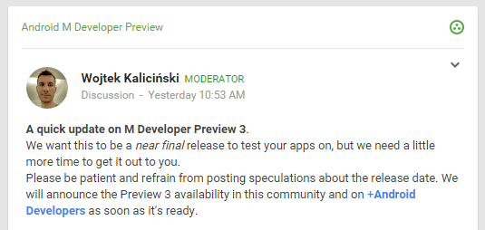 Vývojář Wojtek Kaliciński publikoval na diskuzním fóru Android M Developer Preview informaci, podle které se vývoj blíží vydání finální verze Androidu M Vývojář Wojtek Kaliciński publikoval na diskuzním fóru Android M Developer Preview informaci, podle které se vývoj blíží vydání finální verze Androidu M