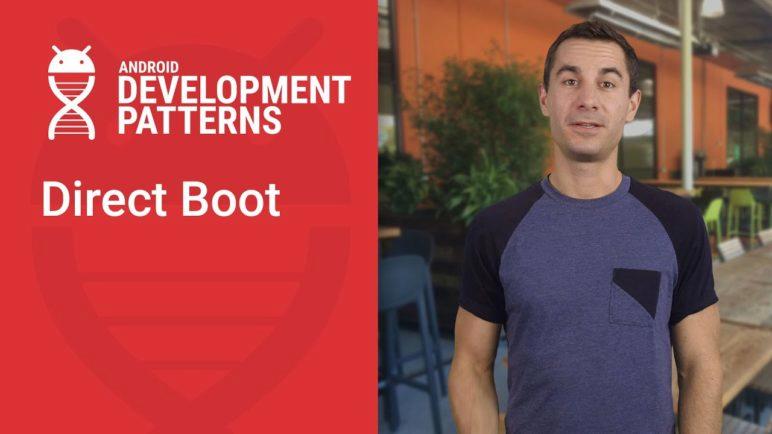 Direct Boot (Android Development Patterns S3 Ep 8)