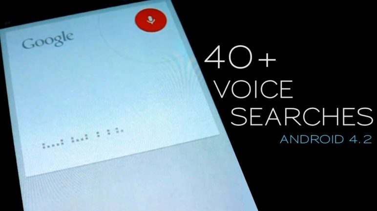 How to impress your friends: 40+ voice searches on Jelly Bean