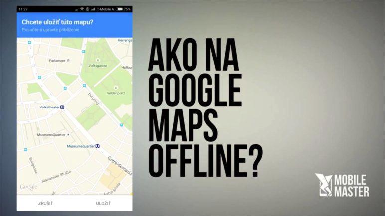#MobileMaster Ako na Google Mapy Offline