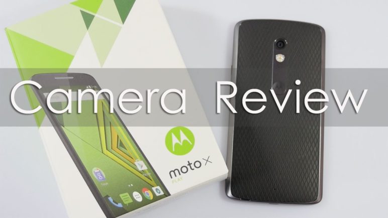 Moto X Play Camera Review Smartphone with 21MP Camera