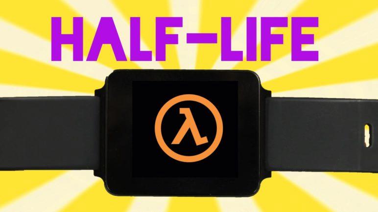 Play Half Life on Android Wear