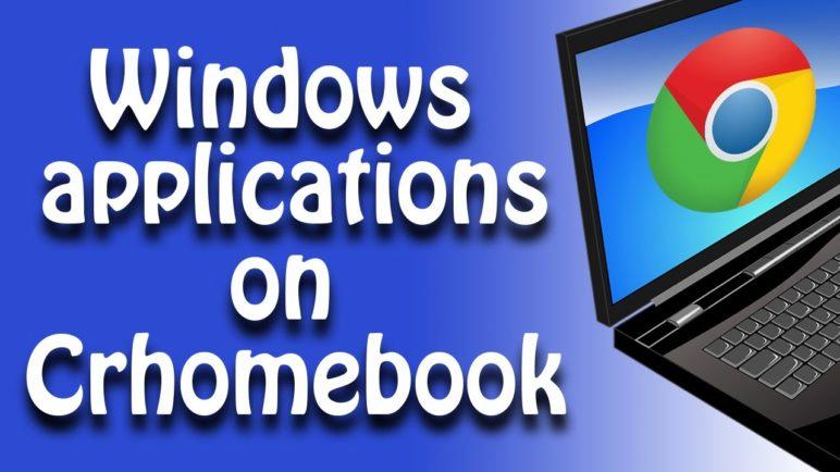 Run Windows applications on Chromebook
