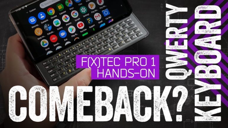 The Keyboard Phone Is Back (Again): Hands-On With The F(x)tec Pro 1