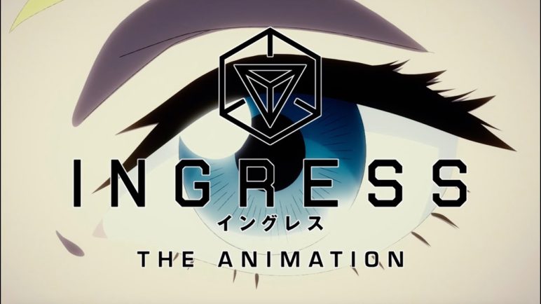 Ingress: The Animation - Out Now