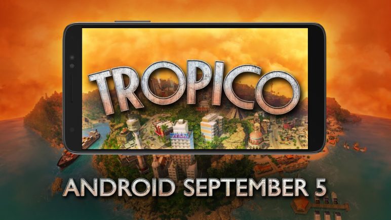 Tropico for Android – Coming September 5