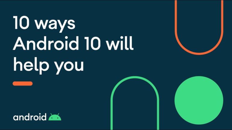 10 ways Android 10 will help you
