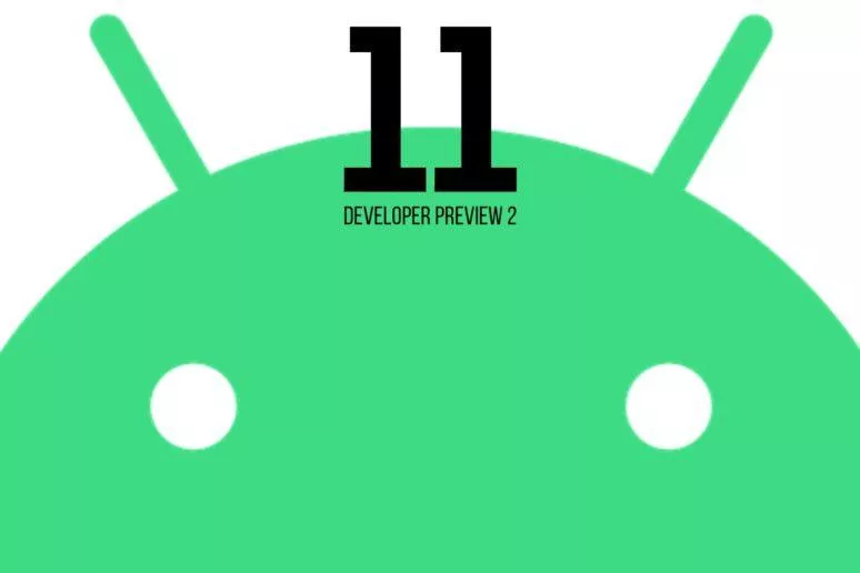 Developer Preview 2 Android 11 Developer Preview 2 Android 11
