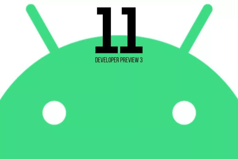 Developer Preview 3 Android 11 Developer Preview 3 Android 11