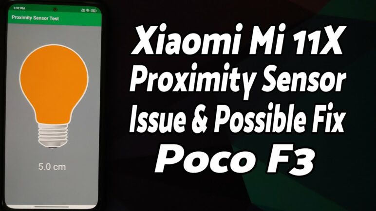 Xiaomi Mi 11X | Proximity Sensor Issue & Possible Workaround Fix |  Poco F3