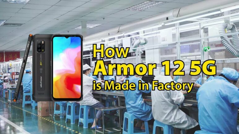 How is Ulefone Armor 12 5G Made in the Factory?