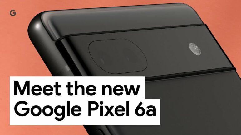 Conheça o novo Google Pixel 6a