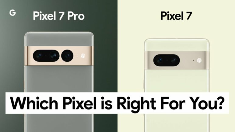 The Google Pixel Made for You: Pixel 7 vs. Pixel 7 Pro
