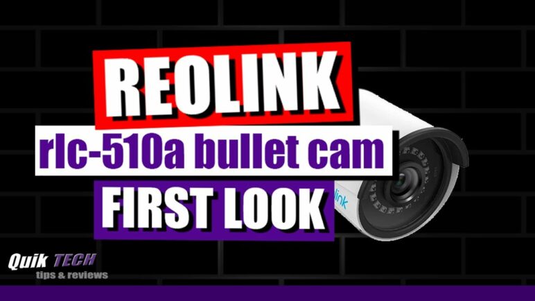 A Look At The Reolink RLC-510A