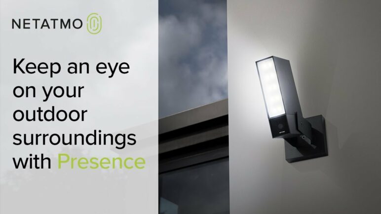 Always keep an eye on your outdoor surroundings – Netatmo Presence, the smart security camera