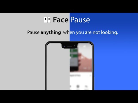 FacePause - Pause your phone when you look away