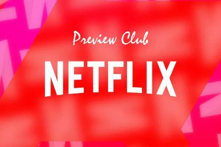 Netflix Preview Club filmy seriály testovací sledování Netflix Preview Club filmy seriály testovací sledování
