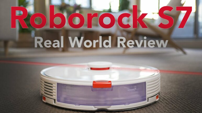Roborock S7 Robot Vacuum Real World Review