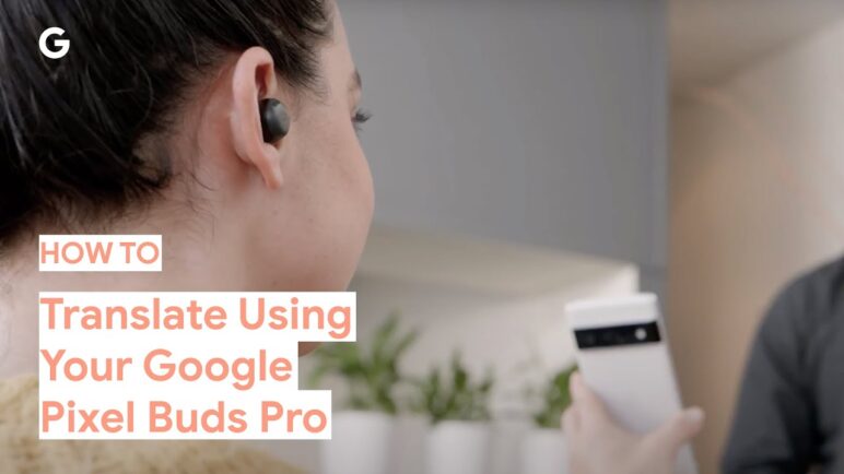 How to Translate Using Your Google Pixel Buds Pro