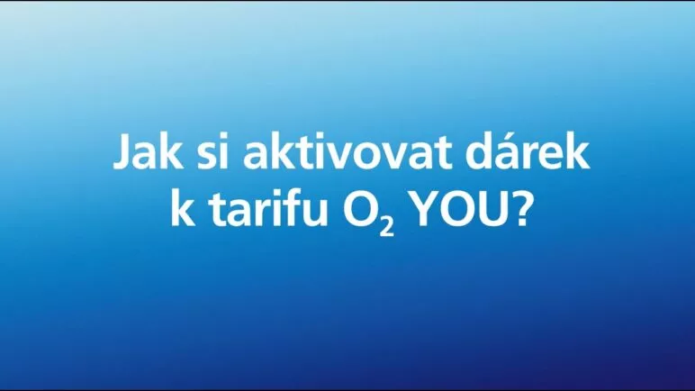 Jak si aktivovat dárek k tarifu O2 YOU?