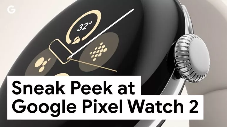 Sneak Peek at Google Pixel Watch 2