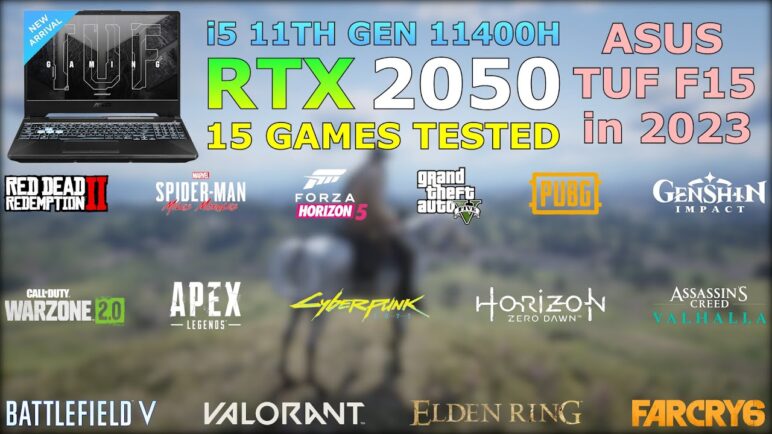 ASUS TUF F15 - i5 11th Gen 11400H RTX 2050 - Test in 15 Games in 2023