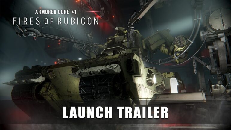 ARMORED CORE VI FIRES OF RUBICON — Launch Trailer