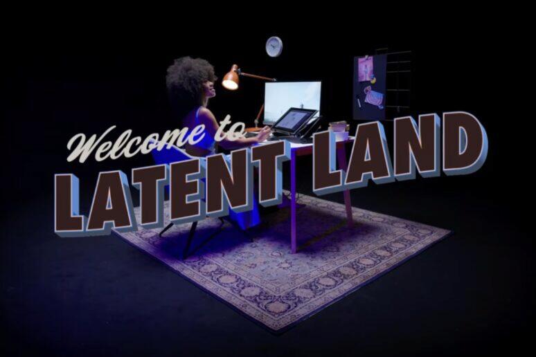welcome to latent land