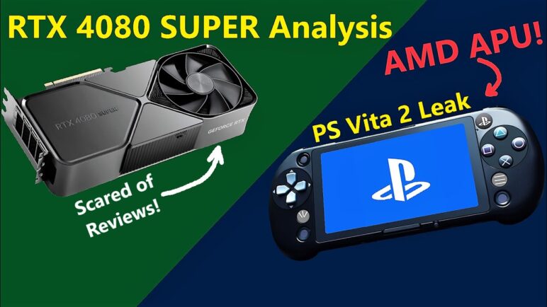 RTX 4080 SUPER Analysis | PlayStation Vita 2 Leak | AMD Zen 5 Update